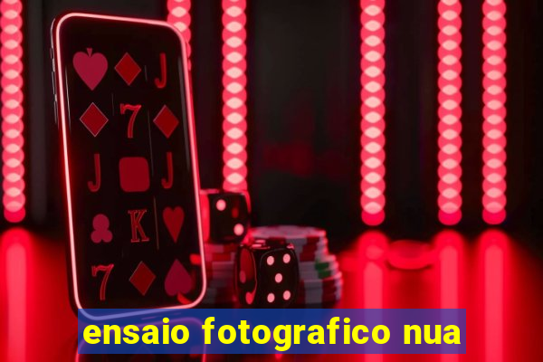 ensaio fotografico nua